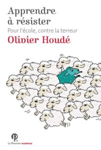 Apprendre a resister Olivier Houdé